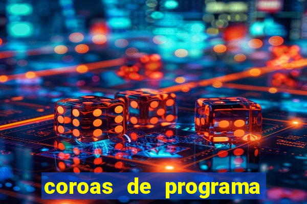 coroas de programa porto alegre